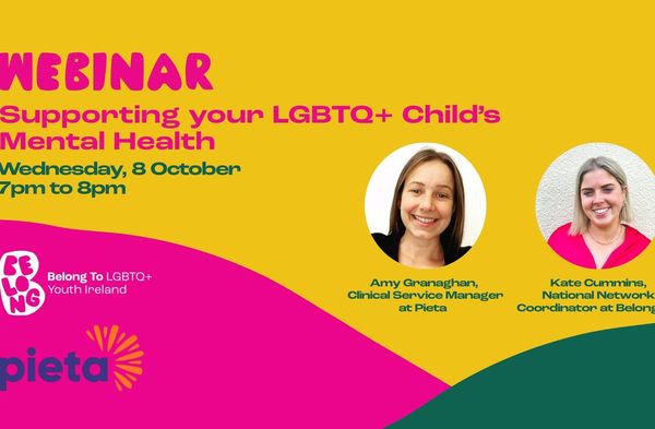 Supporting your LGBTQ+ Child’s Mental Health – A Belong To x Pieta Webinar